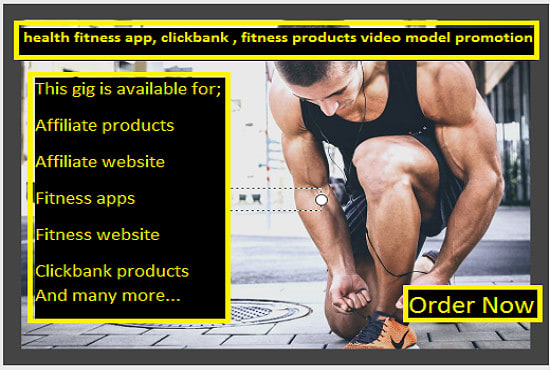 I will promote health fitness app, clickbank promotion, fitness products video model