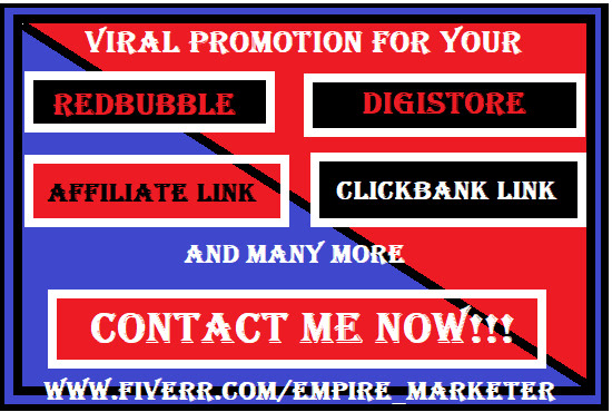 I will promote redbubble store,market affiliate link,clickbank,teespring,digistore,app