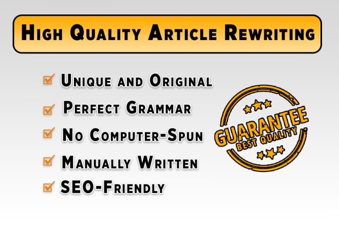 I will rewrite your article manually into original content