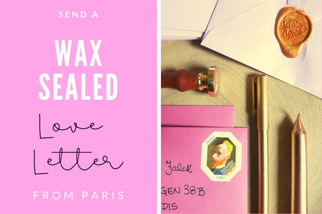 I will send a handwritten wax sealed love letter from paris