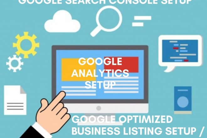 I will setup google listing or my business, search console, analytics
