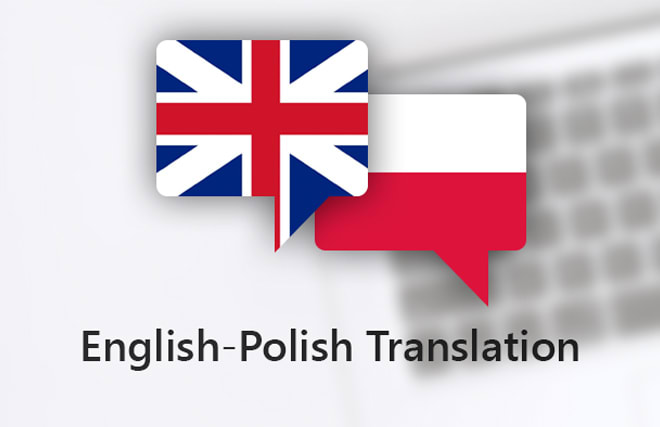 I will translate between english and polish