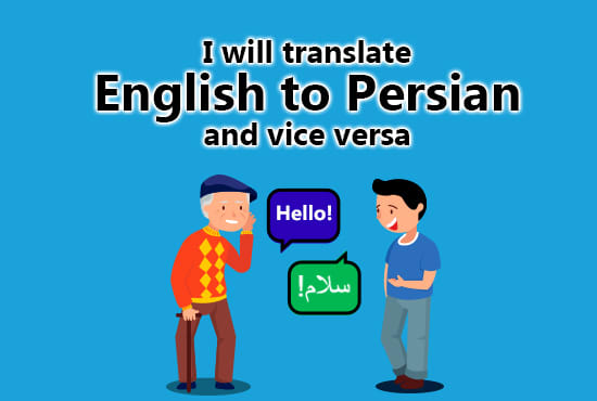 I will translate english to persian and vice versa