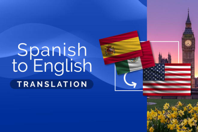 I will translate english to spanish best translation service