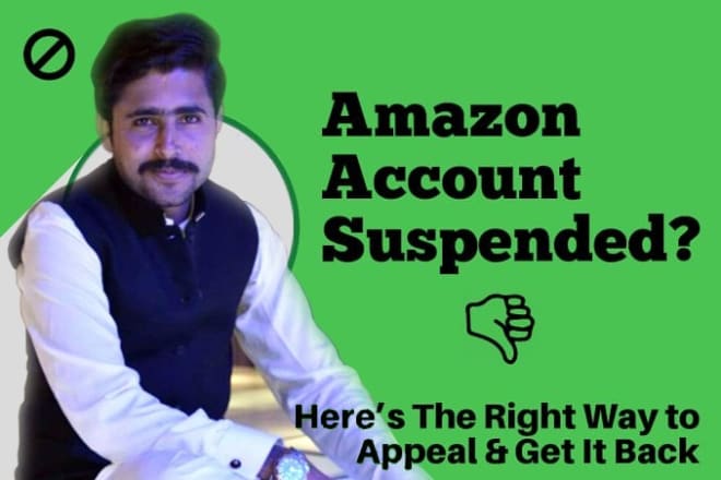 I will write appeal,poa for amazon account suspension, asin