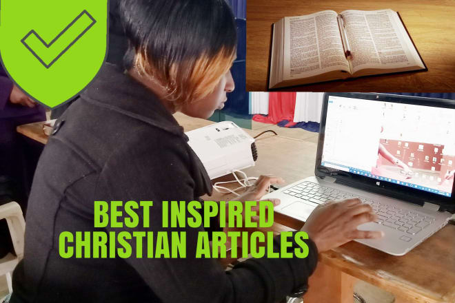 I will write best christian blog posts,devotionals and articles