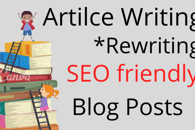 I will write or rewrite your article to make it SEO optimized