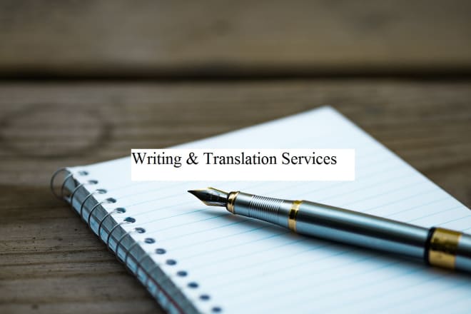 I will writing and translation services