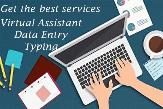 I will be your virtual assistant for typing and data entry