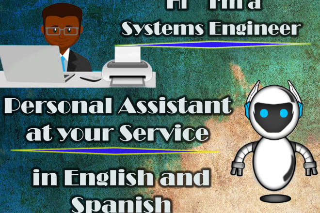 I will be your virtual assistant in english and spanish for any job