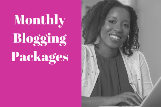 I will blog for your website with monthly blog packages