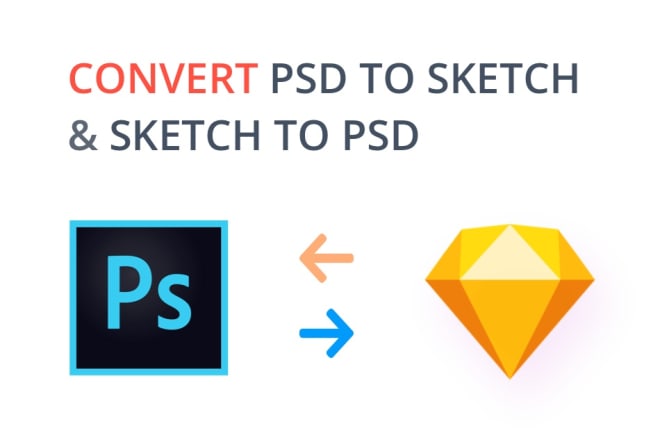 I will covert psd to sketch and sketch to psd