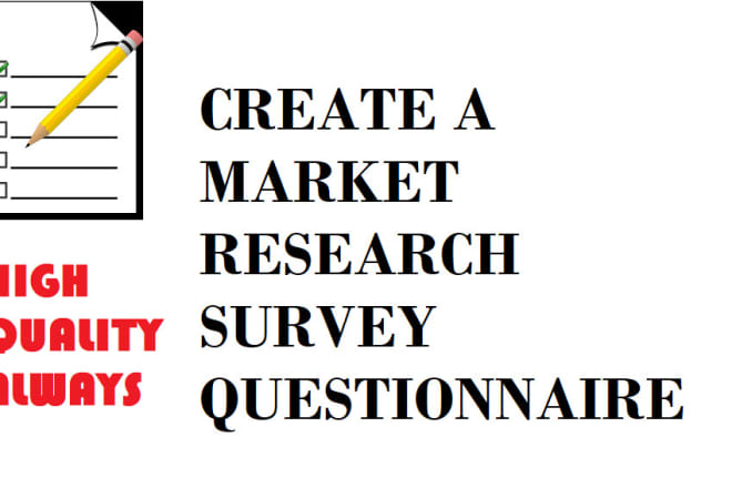 I will create a market research survey questionnaire