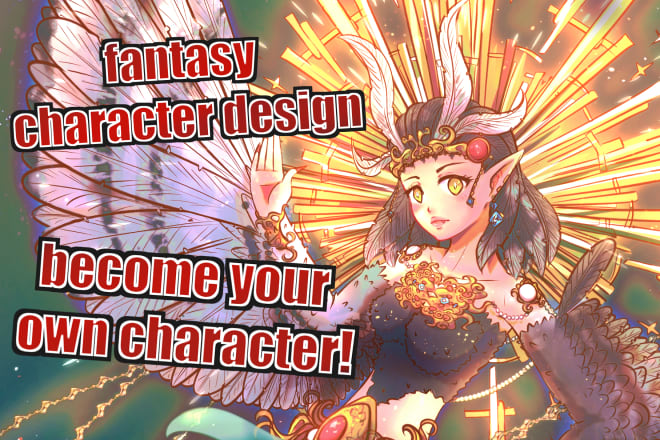 I will create any character design, fanart, or turn yourself into a fantasy character