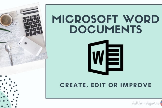 I will create, edit or improve your microsoft word documents