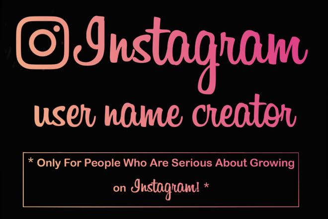 I will create you 10 unique instagram usernames