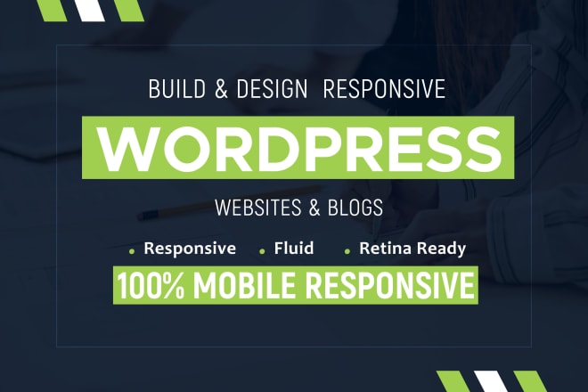 I will design and build responsive wordpress websites or blogs