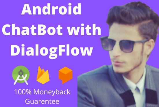 I will develop android chatbot app using firebase and dialogflow