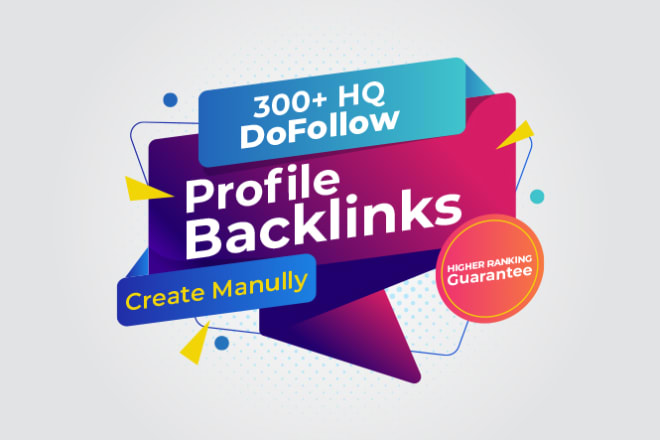 I will do 300 HQ dofollow profile SEO backlinks for link building