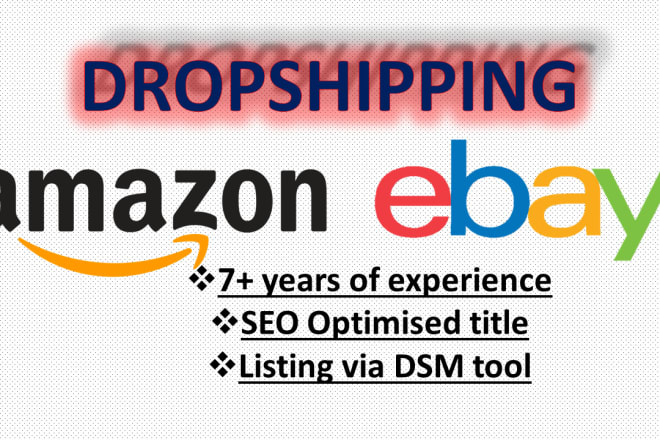 I will do amazon to ebay dropshipping product listings via dsm tool