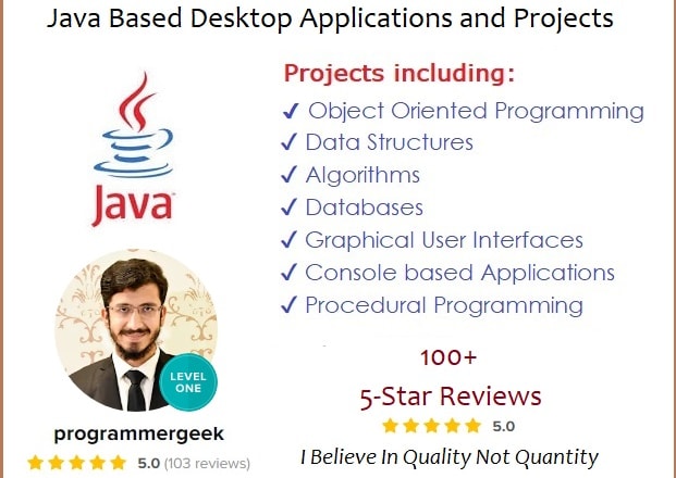 I will do java programming projects and develop desktop application