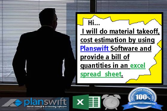I will do material takeoff cost estimation by using planswift
