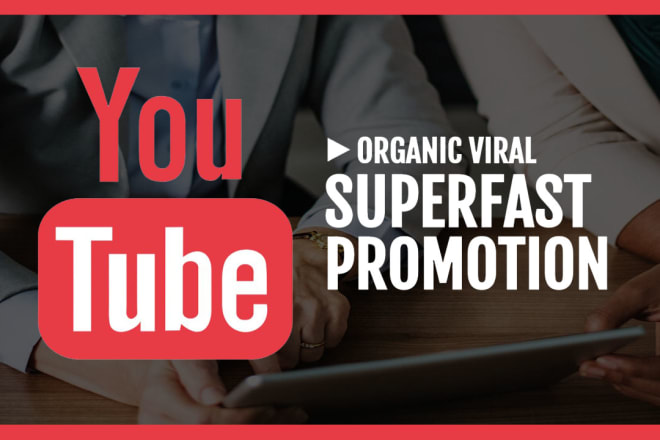 I will do organic viral superfast youtube promotion and marketing