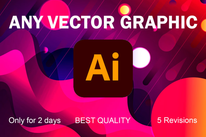 I will do vector graphic for you