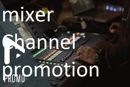 I will do viral and organic mixer promotion mixer channel promotion