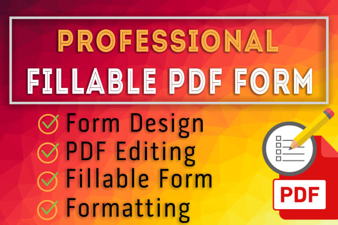 I will fillable PDF form creation, convert to editable PDF form