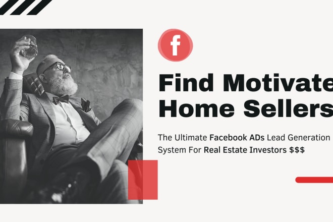 I will find motivated home sellers using facebook ads