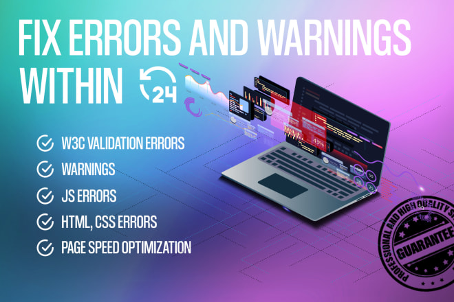 I will fix w3c validation errors and warnings within 24h