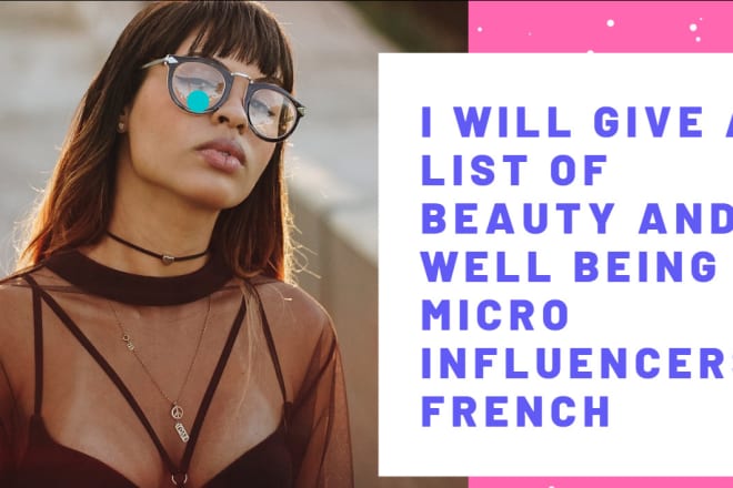 I will give a list of beauty and well being micro influencers french