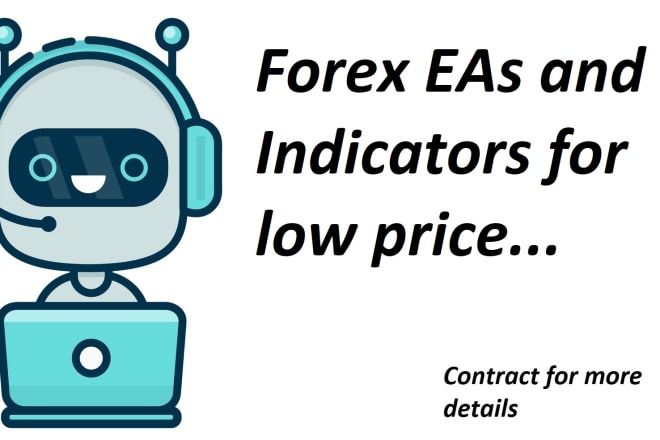 I will give forex eas and indicators