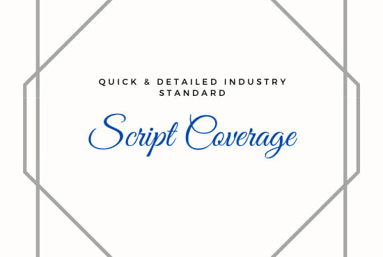I will give you script coverage