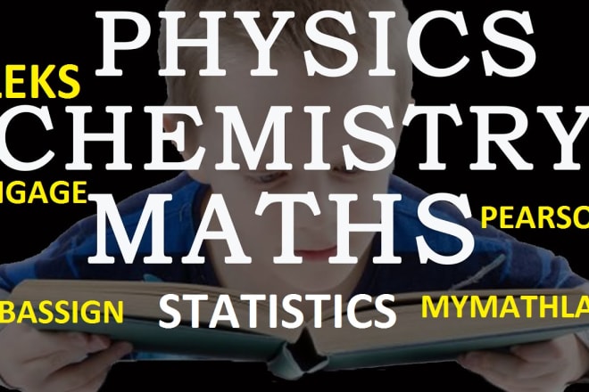 I will help online maths,chemistry,physics and statistics course