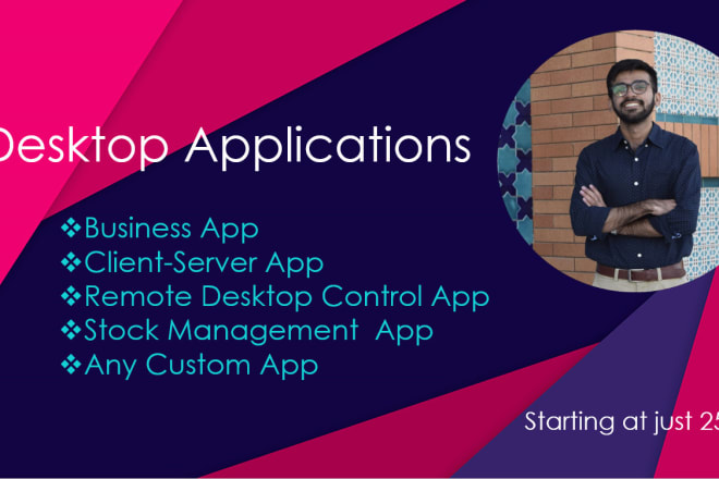 I will make desktop apps,gui based apps, business app