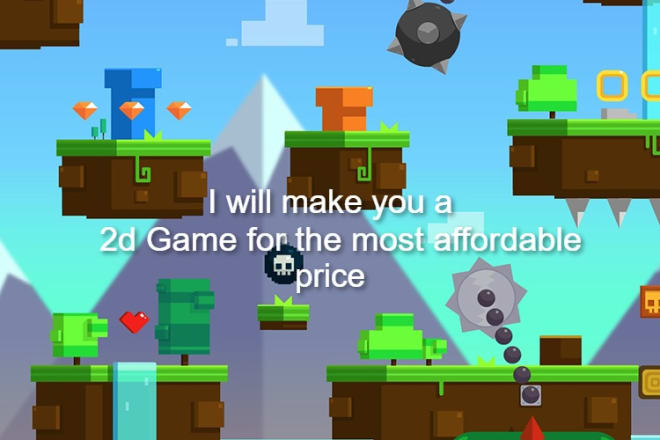 I will make you a 2d game for the most affordable price