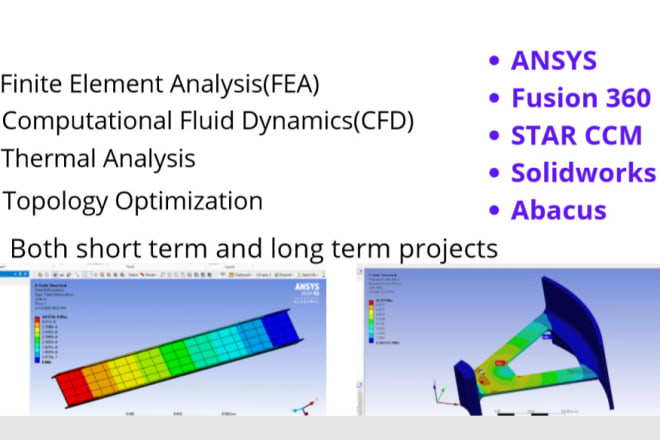 I will perform fea, cfd, optimization and stress analysis using ansys and solidworks