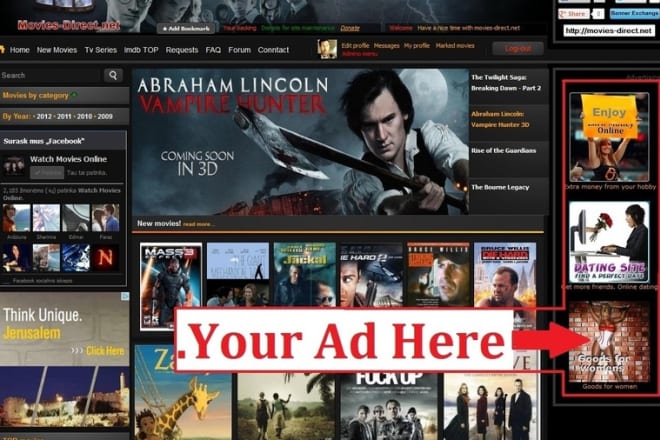 I will place your Ad in movies site, it would be 150 px photo or banner with your 64 simbol text