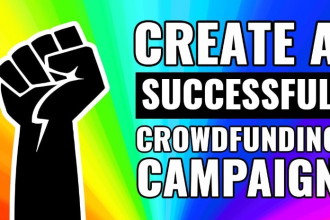 I will promote your crowdfunding campaign to reach your targeted goal