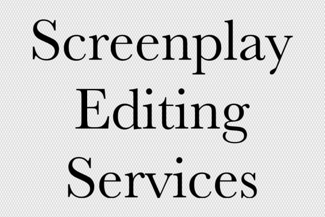 I will proofread and edit your screenplay