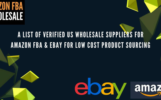 I will provide a list of wholesale suppliers for amazon and ebay