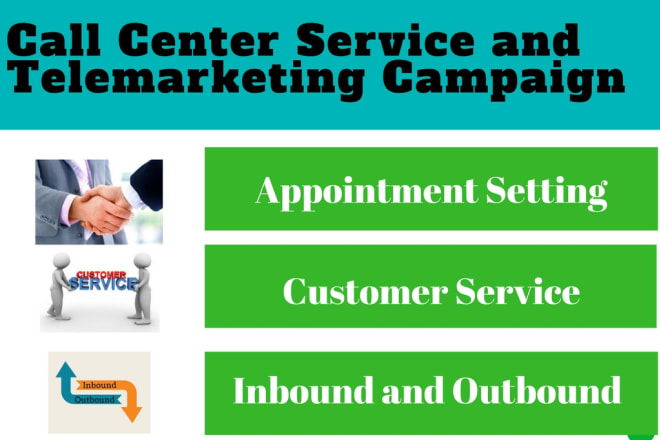 I will provide call center service and telemarketing campaign