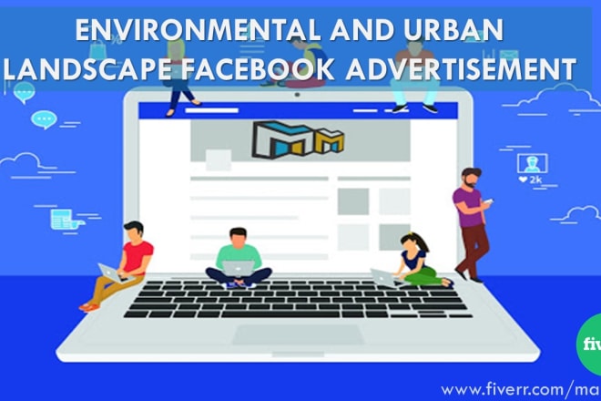 I will setup facebook advert for environmental, urban landscape