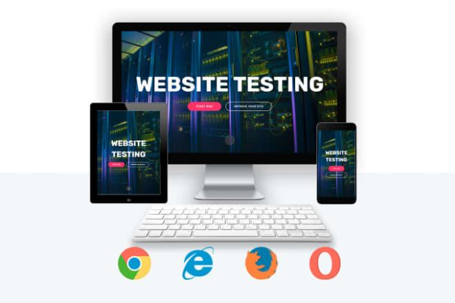 I will test your website functionality, responsiveness, usability and more