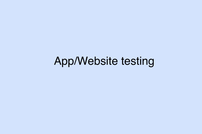 I will test your website or app usability, functionality and more