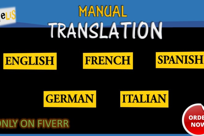 I will translate between english, french, german, spanish, italian, dutch and russian