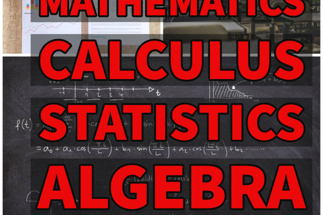 I will tutor mathematics statistics calculus algebra
