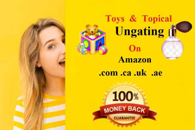I will ungate toys and topical category in your amazon account